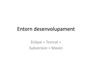 Entorn desenvolupament