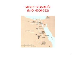 MISIR UYGARLIĞI (M.Ö. 6000-332)
