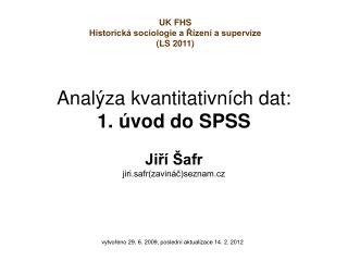 Analýza kvantitativních dat: 1. úvod do SPSS