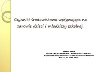 Czynniki środowiskowe wpływające na zdrowie dzieci i młodzieży szkolnej.