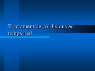 Tractament de col·lisions en temps real