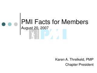 PMI Facts for Members August 20, 2007