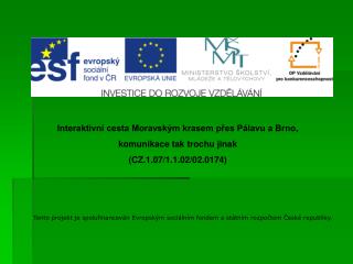 Interaktivní cesta Moravským krasem přes Pálavu a Brno, komunikace tak trochu jinak