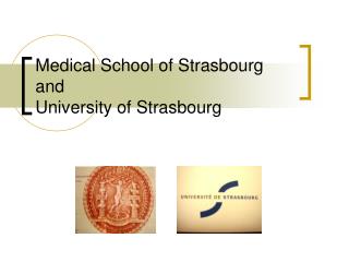 Medical School of Strasbourg and University of Strasbourg
