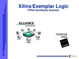 Xilinx/Exemplar Logic FPGA Synthesis Solution