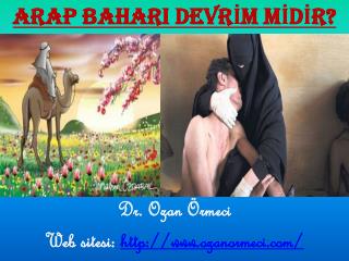 ARAP BAHARI DEVRİM MİDİR? Dr. Ozan Örmeci Web sitesi: ozanormeci /