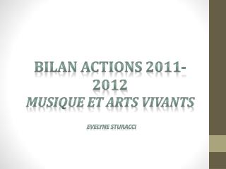 Bilan Actions 2011 - 2012 Musique et arts vivants