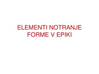 ELEMENTI NOTRANJE FORME V EPIKI