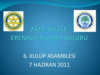 2420. BÖLGE ERENKÖY ROTARY KULÜBÜ