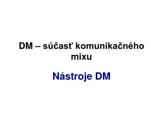 DM – súčasť komunikačného mixu