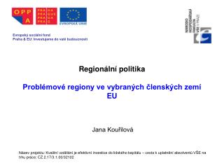 Regionální politika Problémové regiony ve vybraných členských zemí EU