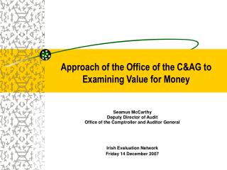 Approach of the Office of the C&amp;AG to Examining Value for Money