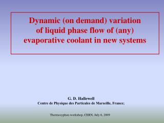 Dynamic (on demand) variation of liquid phase flow of (any) evaporative coolant in new systems