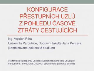 KONFIGURACE PŘESTUPNÍCH UZLŮ Z POHLEDU ČASOVÉ ZTRÁTY CESTUJÍCÍCH