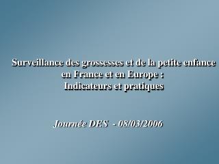 Surveillance des grossesses et de la petite enfance en France et en Europe :