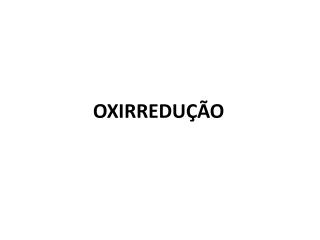 OXIRREDUÇÃO