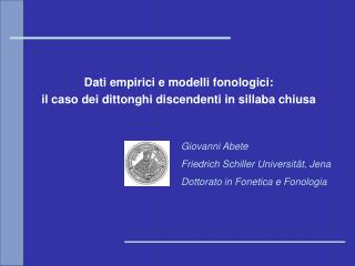 Dati empirici e modelli fonologici: il caso dei dittonghi discendenti in sillaba chiusa