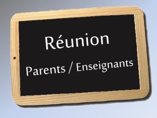 Réunion Parents / Enseignants