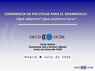 COHERENCIA DE POLITICAS PARA EL DESARROLL O : ¿Qué sabemos? ¿Qué podemos hacer?