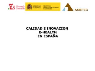 CALIDAD E INOVACION E-HEALTH EN ESPAÑA