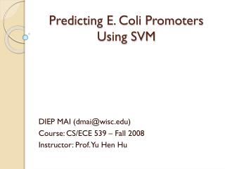Predicting E. Coli Promoters Using SVM