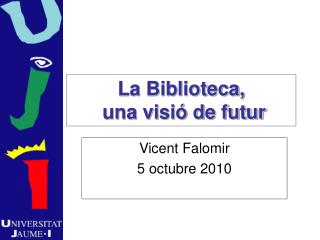 La Biblioteca, una visió de futur