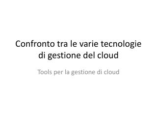 Confronto tra le varie tecnologie di gestione del cloud