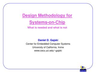 Design Methodology for Systems-on-Chip What is needed and what is not