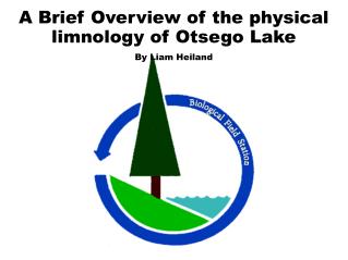A Brief Overview of the physical limnology of Otsego Lake By Liam Heiland