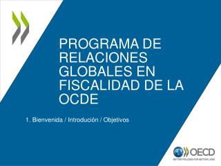 PROGRAMA DE RELACIONES GLOBALES EN F ISCALIDAD DE LA OCDE