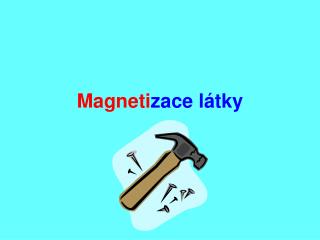 Magneti zace látky