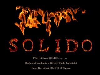 Naše fiktivní firma SOLIDO, s. r. o. se zabývá prodejem bio krbů.