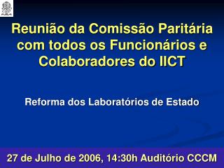 Reunião da Comissão Paritária com todos os Funcionários e Colaboradores do IICT