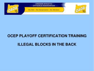 OCEP PLAYOFF CERTIFICATION TRAINING ILLEGAL BLOCKS IN THE BACK