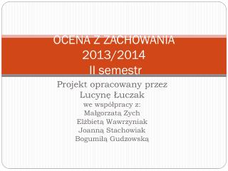 OCENA Z ZACHOWANIA 2013/2014 II semestr