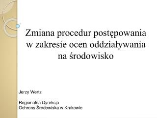 Zmiana procedur postępowania w zakresie ocen oddziaływania na środowisko