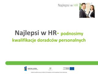 Najlepsi w HR - podnosimy kwalifikacje doradców personalnych
