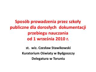 st. wiz. Czesław Stawikowski Kuratorium Oświaty w Bydgoszczy Delegatura w Toruniu