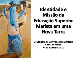 Identidade e Missão da Educação Superior Marista em uma Nova Terra