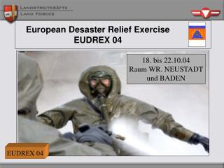European Desaster Relief Exercise EUDREX 04