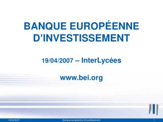 BANQUE EUROPÉENNE D’INVESTISSEMENT 19/04/2007 – InterLycées bei