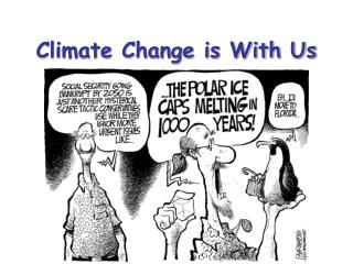 Climate Change is With Us