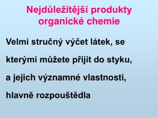 Nejdůležitější produkty organické chemie