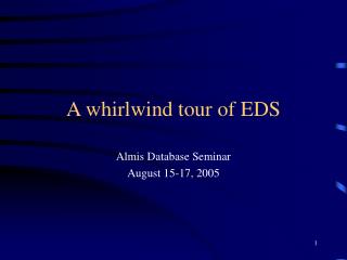 A whirlwind tour of EDS