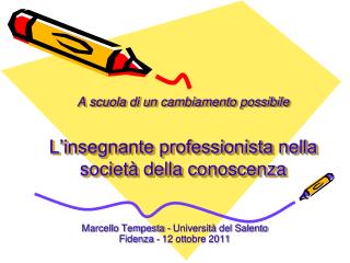 A scuola di un cambiamento possibile L’insegnante professionista nella società della conoscenza