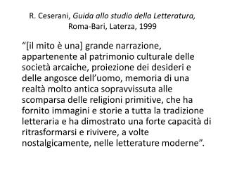 R. Ceserani, Guida allo studio della Letteratura, Roma-Bari, Laterza, 1999