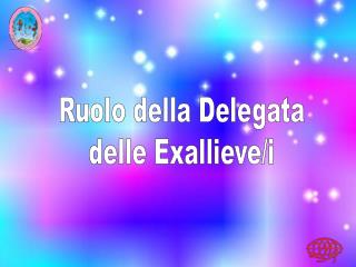 Ruolo della Delegata delle Exallieve/i