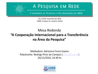 Mesa Redonda “A Cooperação Internacional para a Transferência na Área da Pesquisa”