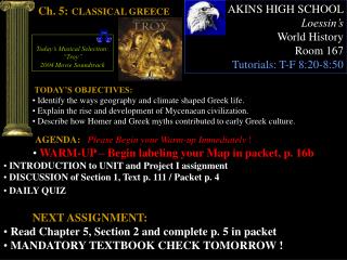TODAY’S OBJECTIVES: Identify the ways geography and climate shaped Greek life.