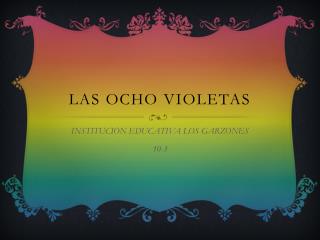 LAS OCHO VIOLETAS